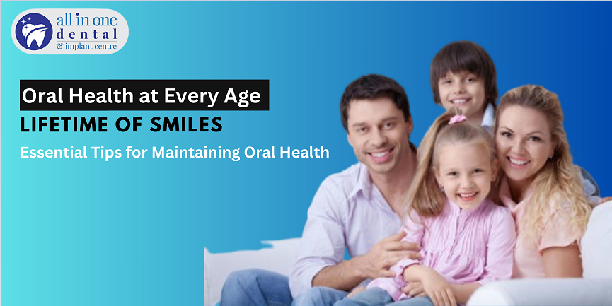 Essential Tips for Maintaining Oral Health at Every Age