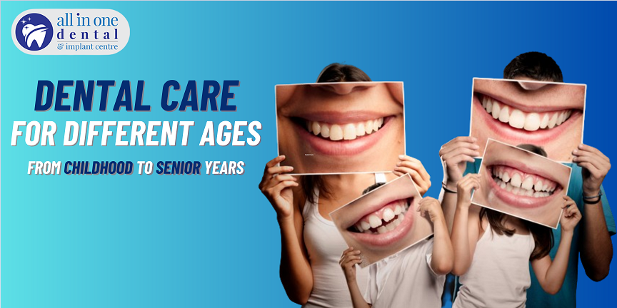 Dental Care for Different Life Stages: From Childhood to Senior Years