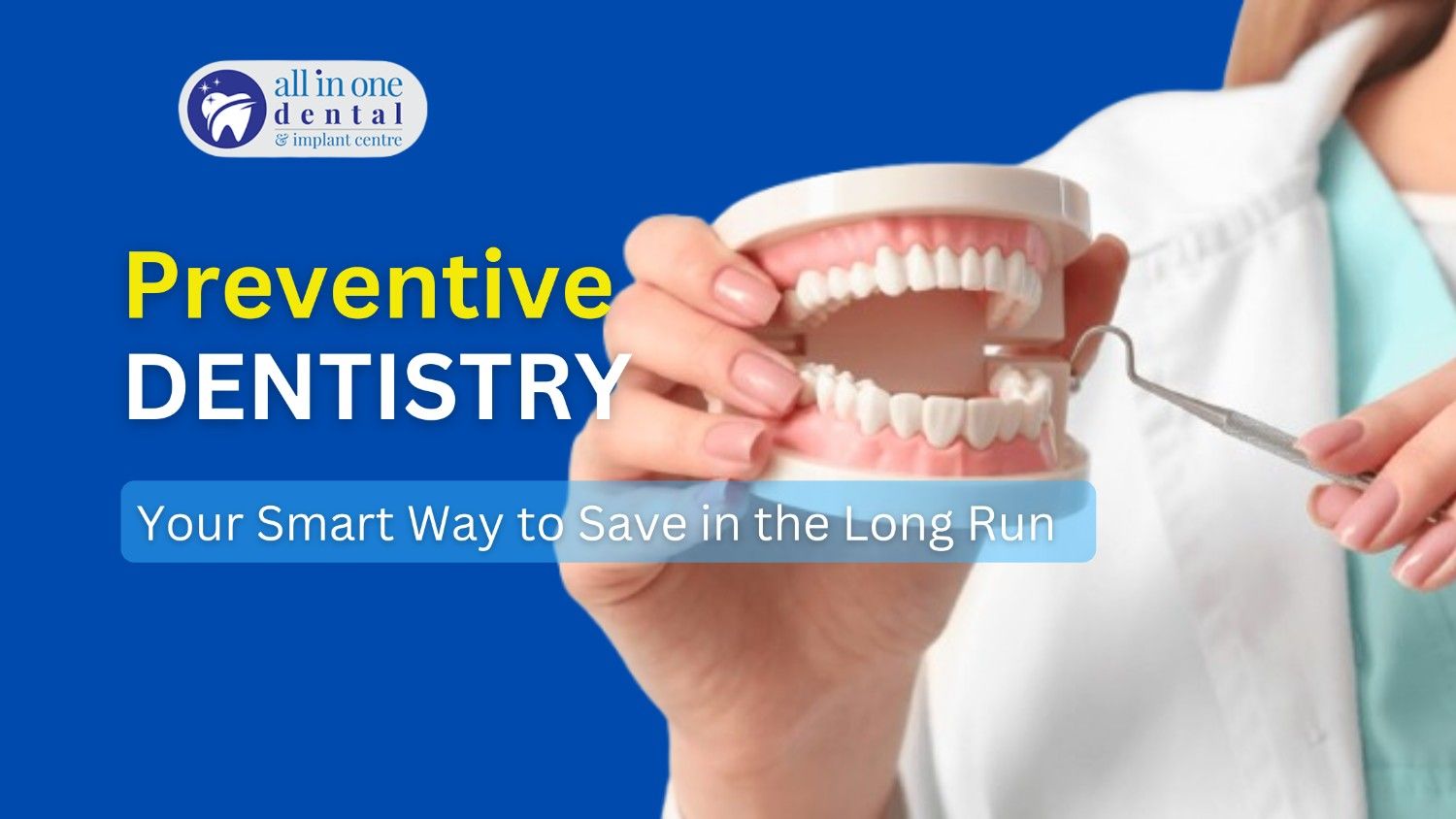 Why Preventive Dentistry Saves You Money in the Long Run